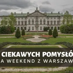Piękny pałac w Polsce z ogrodem. Odkryj 12 pomysłów na weekend z Warszawy, w tym wspaniałe pałace.