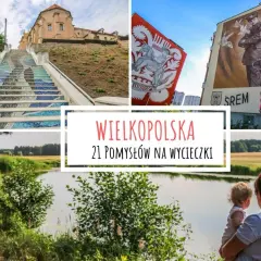 Wielkopolska: mozaikowe schody, murale i malownicze krajobrazy. Idealne miejsca, co zwiedzić w Wielkopolsce na rodzinne wycieczki.