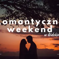 Sylwetki pary na tle zachodzącego słońca. Odkryj romantyczne miejsca w województwie łódzkim na niezapomniany weekend.