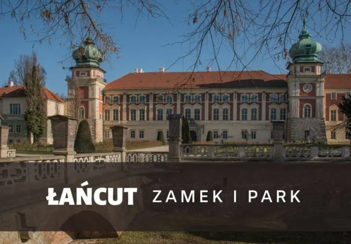 Łańcut atrakcje: okazały zamek z wieżami i kopułami, otoczony parkiem.