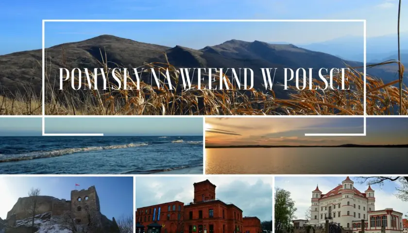 Odkryj ciekawe miejsca w Polsce: góry, morze, jeziora, ruiny zamku, fabrykę i pałac. Idealne pomysły na weekend.