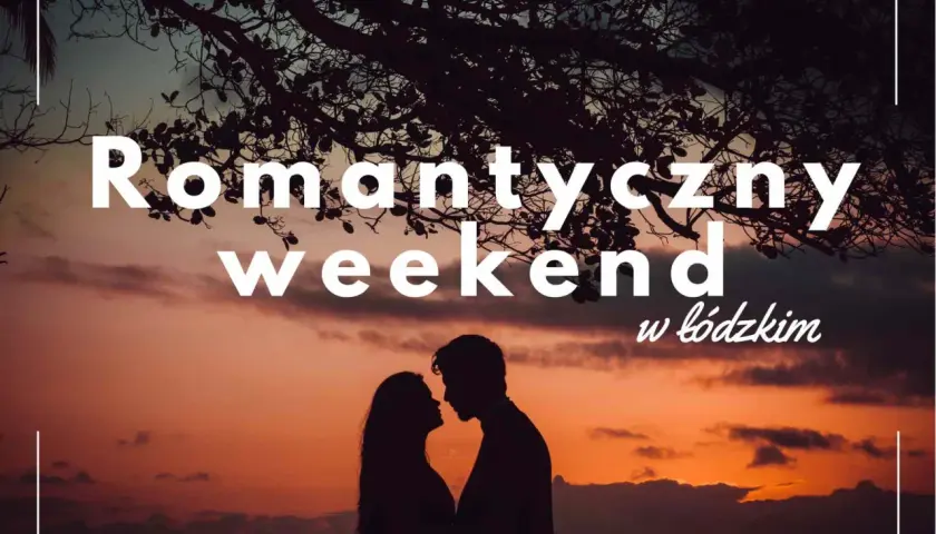 Sylwetki pary na tle zachodzącego słońca. Odkryj romantyczne miejsca w województwie łódzkim na niezapomniany weekend.
