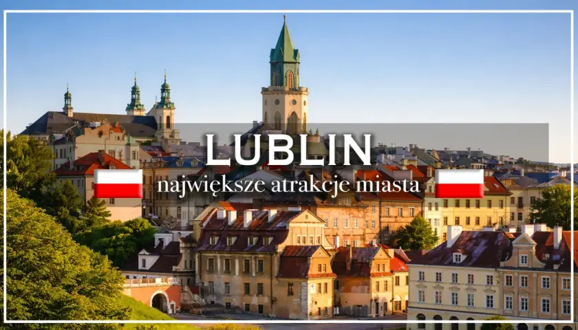 Lublin: zobacz największe atrakcje miasta. Widok na zabytkową starówkę z wieżą ratuszową i kościołami.