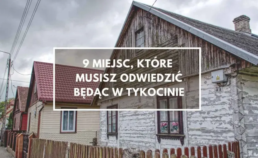 Tykocin i okolice - co warto zobaczyć bez pośpiechu