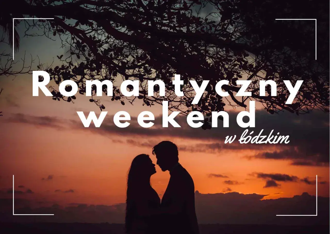Sylwetki pary na tle zachodzącego słońca. Odkryj romantyczne miejsca w województwie łódzkim na niezapomniany weekend.