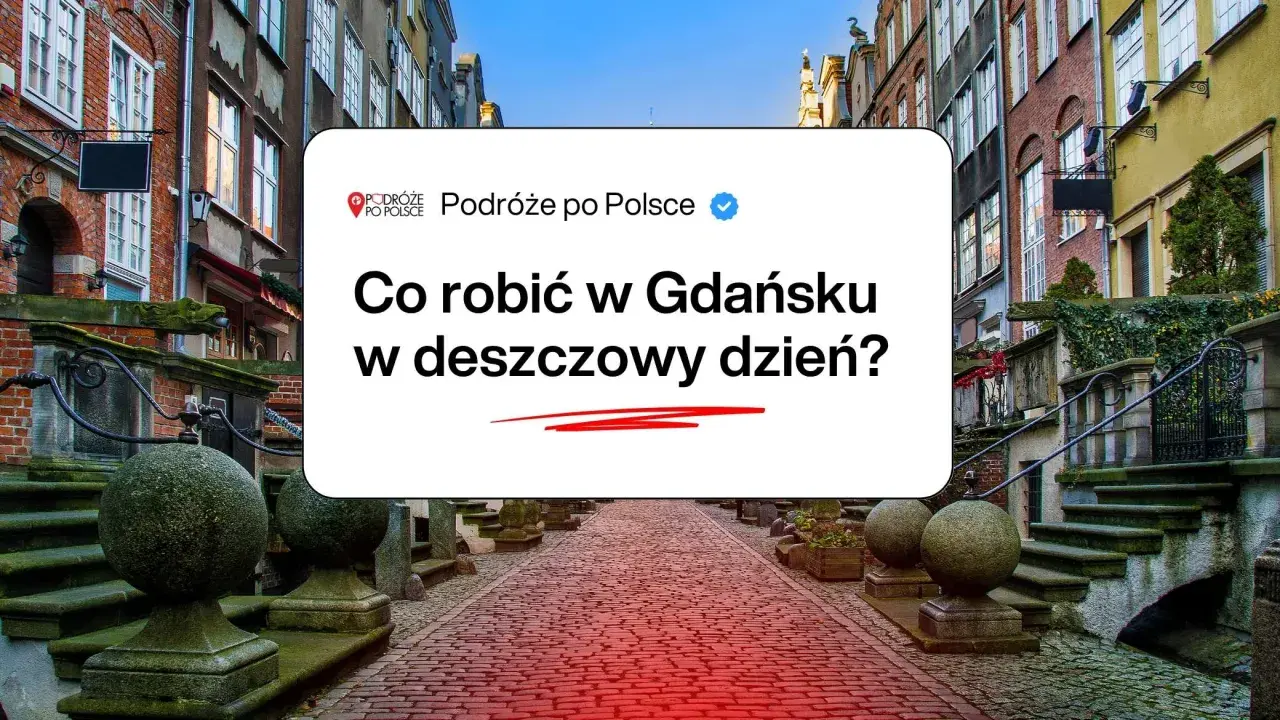 Co robic w Gdansku jak pada? Podpowiadamy, jak spędzić deszczowy dzień w Gdańsku, zwiedzając urokliwe uliczki i zabytki.